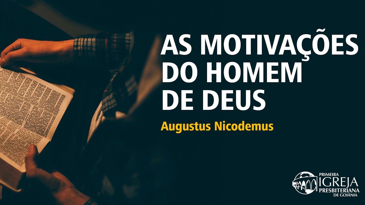 As Motivações do Homem de Deus - Augustus Nicodemus
