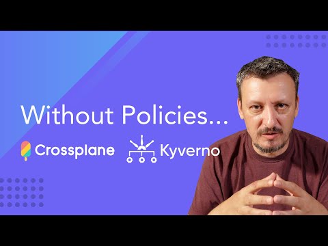 Enforcing Kubernetes Policies On Infra And Apps By Combining Kyverno And Crossplane