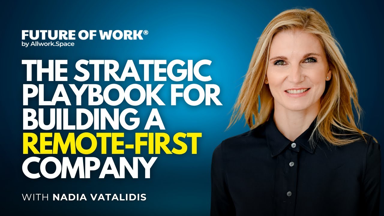 The Strategic Playbook for Building a Remote-First Company with Nadia Vatalidis