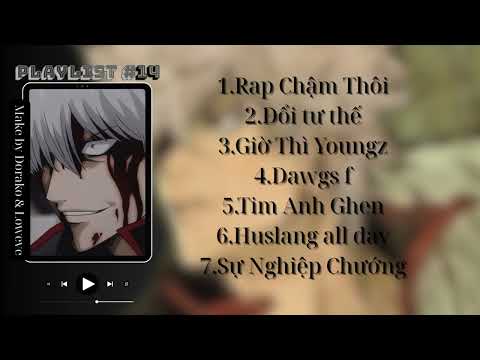 |Playlist #13|List Rap X Remix|Đổi tư thế,youngz,rap chậm thôi|(Anh Gin hài nhưng anh khum hiền )