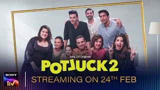 Potluck S2 | Jatin  Kitu  Cyrus  Ira  Salonie  Harman Shikha  Siddhant | 24th Feb | Sony LIV