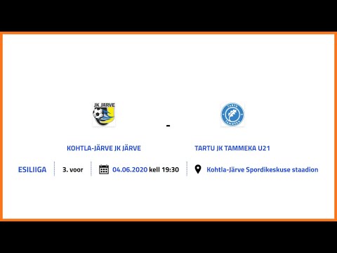 KOHTLA-JÄRVE JK JÄRVE - TARTU JK TAMMEKA U21 ESILIIGA 3. voor