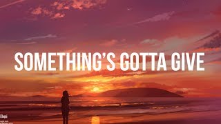 Camila Cabello - Something's Gotta Give (Lyrics)