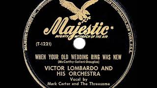 1947 Victor Lombardo - When Your Old Wedding Ring Was New (Mark Carter &amp; Threesome, vocal)