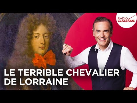 Franck Ferrand raconte : Le terrible chevalier de Lorraine