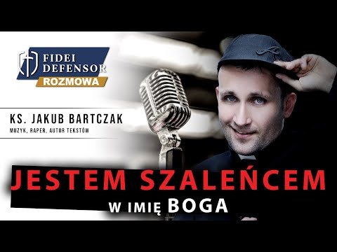 🔴JESTEM SZALEŃCEM w imię Boga - ks. Jakub Bartczak [Rozmowa Fidei Defensor]