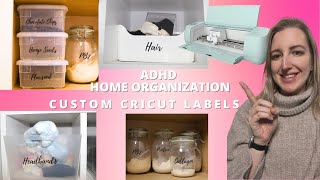 ADHD Home Organization Hacks: Custom Cricut Sticker Labels (Home Edit Inspired)