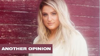 Meghan Trainor - Another Opinion (TRADUÇÃO)