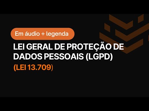 Lei em Áudio - Lei Geral de Proteção de Dados Pessoais - LGPD (Lei 13.709) com legenda