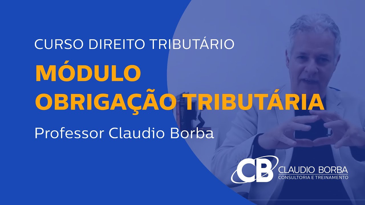 MÓDULO OBRIGAÇÃO TRIBUTÁRIA | Professor Claudio Borba - Direito Tributário