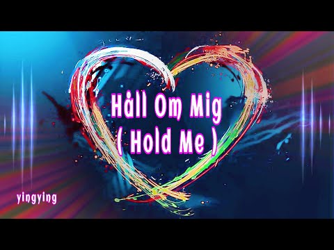 Håll Om Mig ( Hold Me ) 抱緊我【瑞典情歌舞曲】 / Nanne Grönvall [ 中英歌詞 ]