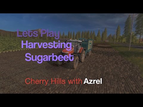 Farming Simulator 17 - Cherry Hills - Lets play Episode #12 - Harvesting Sugarbeet