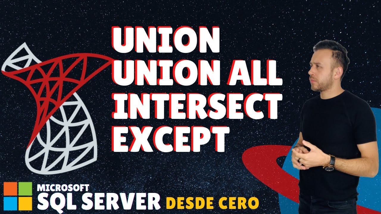 UNION, UNION ALL, INTERSECT, EXCEPT en SQL Server - #15 Microsoft SQL Server desde cero