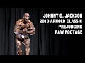 Johnny O. Jackson - 2010 Arnold Prejudging Raw Footage
