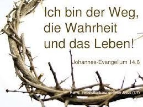 DER WEG, DIE WAHRHEIT UND DAS LEBEN...B.D.- Nr: 3767