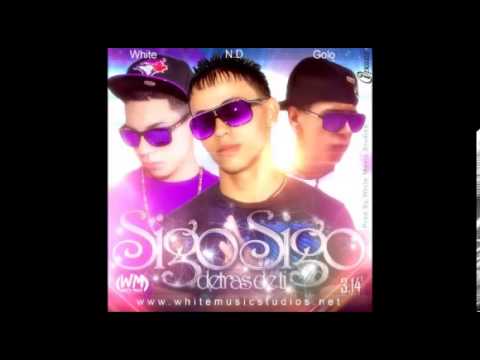 Sigo Detras De Ti - White El Espectacular Ft N-D & Golo El Alma Susurrante (Original)
