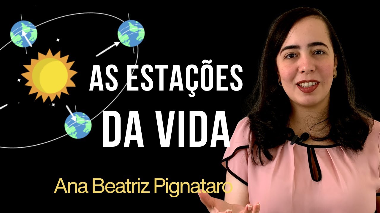 OS CICLOS DA VIDA E DA NATUREZA - Ana Beatriz Pignataro da Nova Acrópole