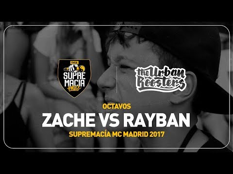 RAYBAN VS ZACHE  / Octavos SUPREMACÍA MC MADRID 2017
