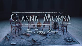 Clanna Morna - The Foggy Dew