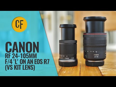 Canon 24-105mm f/4 'L', vs 18-150mm kit lens, on the R7?