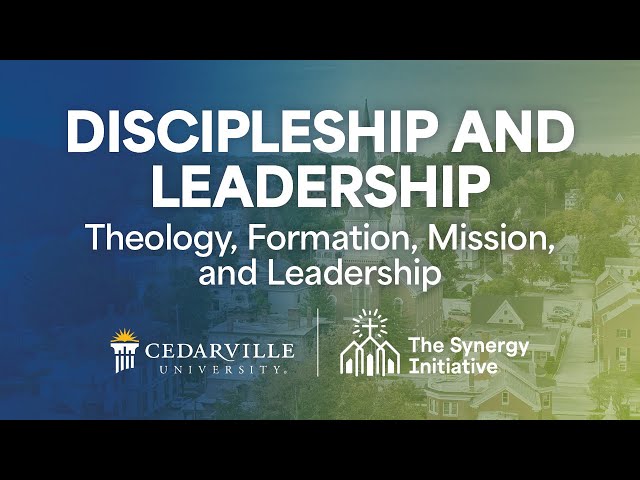 Thumbnail for video titled: Discipleship and Leadership: Theology, Formation, Mission and Leadership | The Synergy Initiative