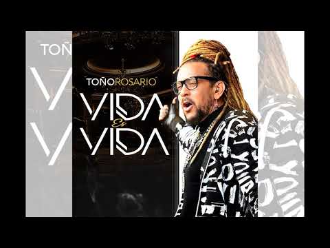 Toño Rosario - Vida Es Vida