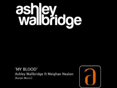 MY BLOOD Ashley Wallbridge ft Meighan Nealon