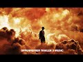 OPPENHEIMER | Trailer 3 Music