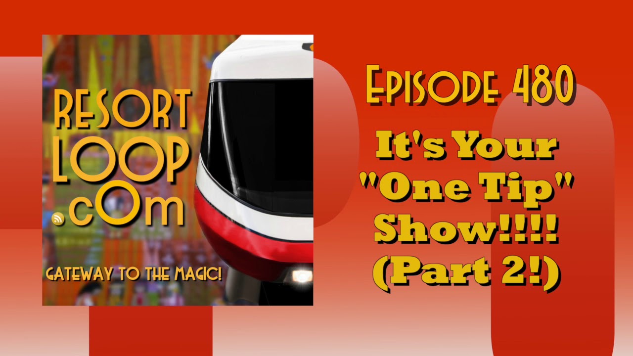 ResortLoop.com Episode 480 - It's Your "One Tip" Show!!!!! (Part 2!)