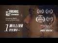 Not Friends Not Strangers Award Winning Short Film Momita