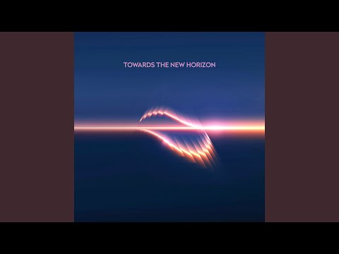 Towards the New Horizon, Pt. I