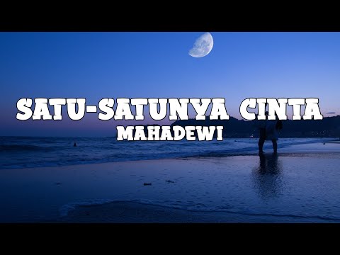Mahadewi - Satu-satunya Cinta (lyrics)