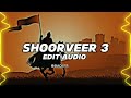 Shoorveer 3 edit audio || Rapperiya baalam ft. Shambo