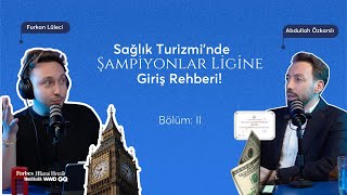 Sağlık Turizmi'nde Şampiyonlar Ligine Giriş Rehberi! - Let's Talk Global 2. Bölü