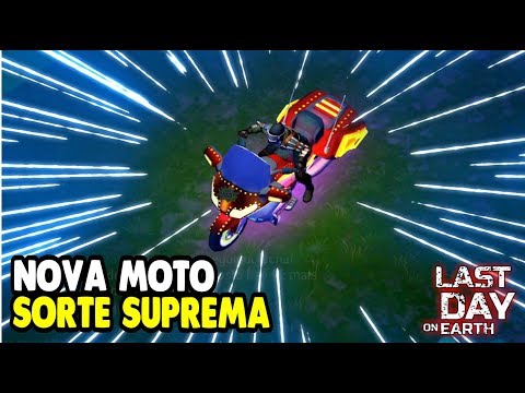 CONSEGUI A NOVA MOTO SORTE SUPREMA - Last Day On Earth