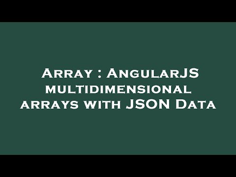 Array Angularjs Multidimensional Arrays With Json Data