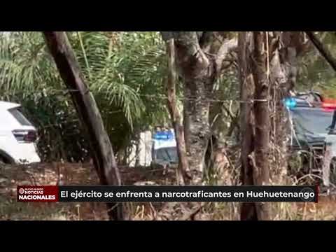 Enfrentamiento en Huehuetenango entre presuntos narcotraficantes y Ejército