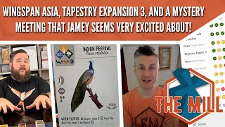 Wingspan Asia, Tapestry Expansion 3, and a Mystery Meeting That Jamey's Excited About! - The Mill