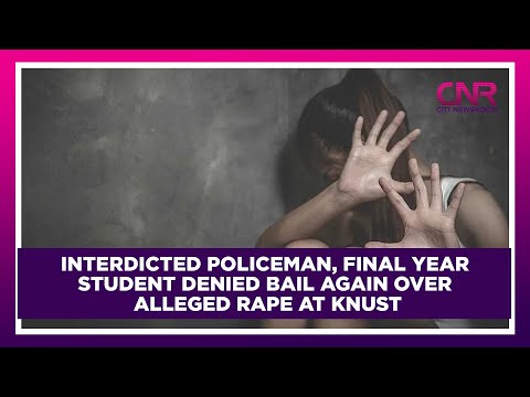 Interdicted policeman, final year student denied bail again over alleged rape at KNUST | CNR