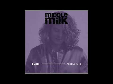 Middle Milk - Dude! (Official Audio)