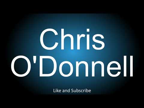 How to correctly pronounce - Chris O'Donnell.