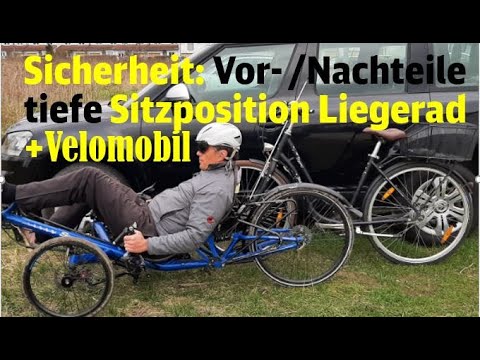 Sicherheit: Vorteile + Nachteile tiefe Sitzposition Liegerad / Velomobil