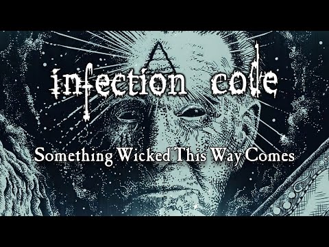 Infection Code - Something Wicked This Way Comes (Official Video)