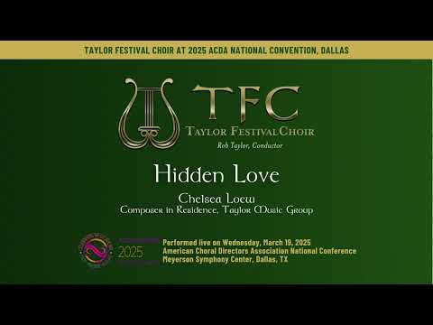 Taylor Festival Choir - Hidden Love by Chelsea Loew