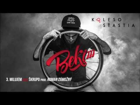 BEKIM - MILUJEM feet. ŠKRUPO prod. ROMAN ZÁMOŽNÝ