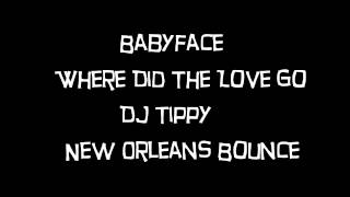 Babyface - Where did the love go (New Orleans Bounce)
