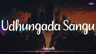 Udhungada Sangu (Lyrics) - @AnirudhOfficial  @wund