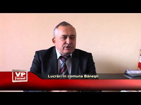 Lucrări în comuna Băneşti