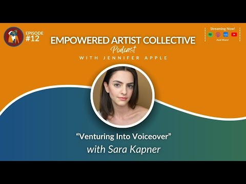 12. Venturing Into Voiceover with Sara Kapner - Empowered Artist Collective Podcast