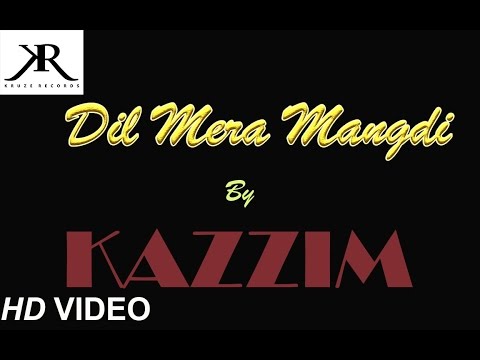 Dil Mera Mangdi - Kazzim(aka Kruze) | Official Video Song 2016 | Kruze Records